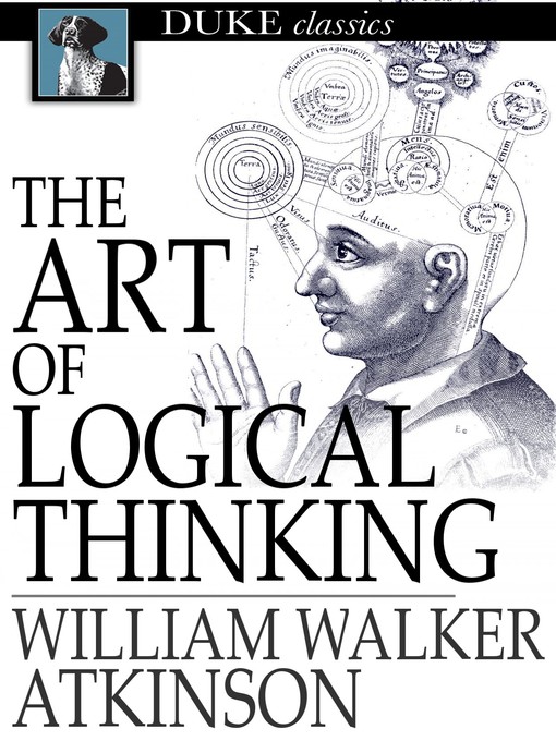 Title details for The Art of Logical Thinking by William Walker Atkinson - Available